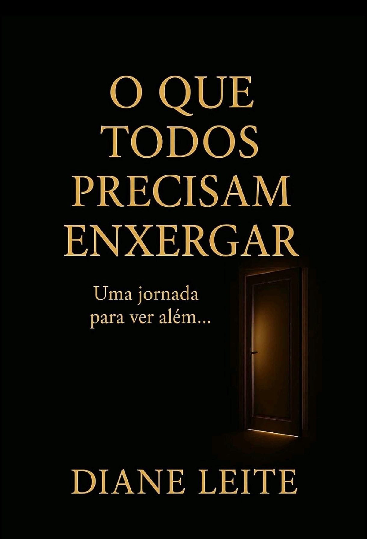 Capa do livro O Que Todos Precisam Enxergar